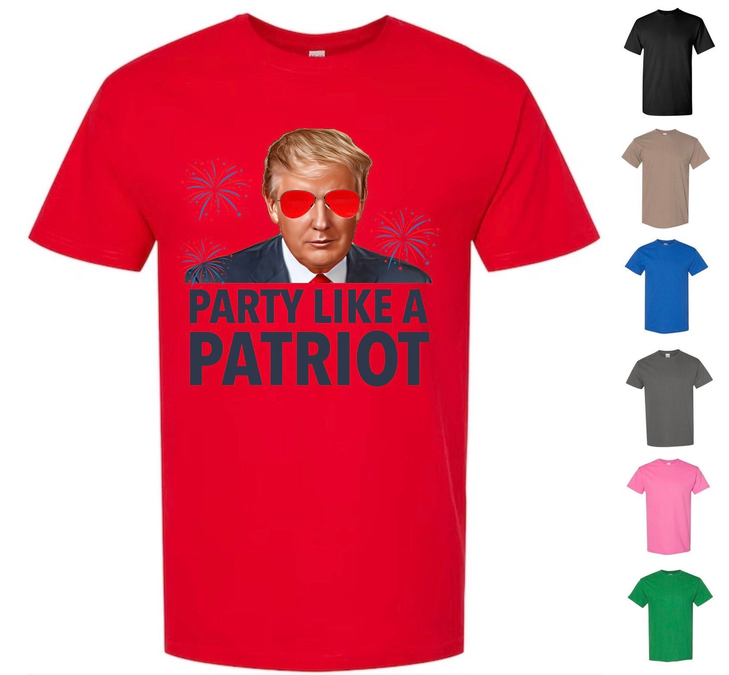 Party Like A Patriot Trump T-Shirt, 4th of July (Free Shipping!)