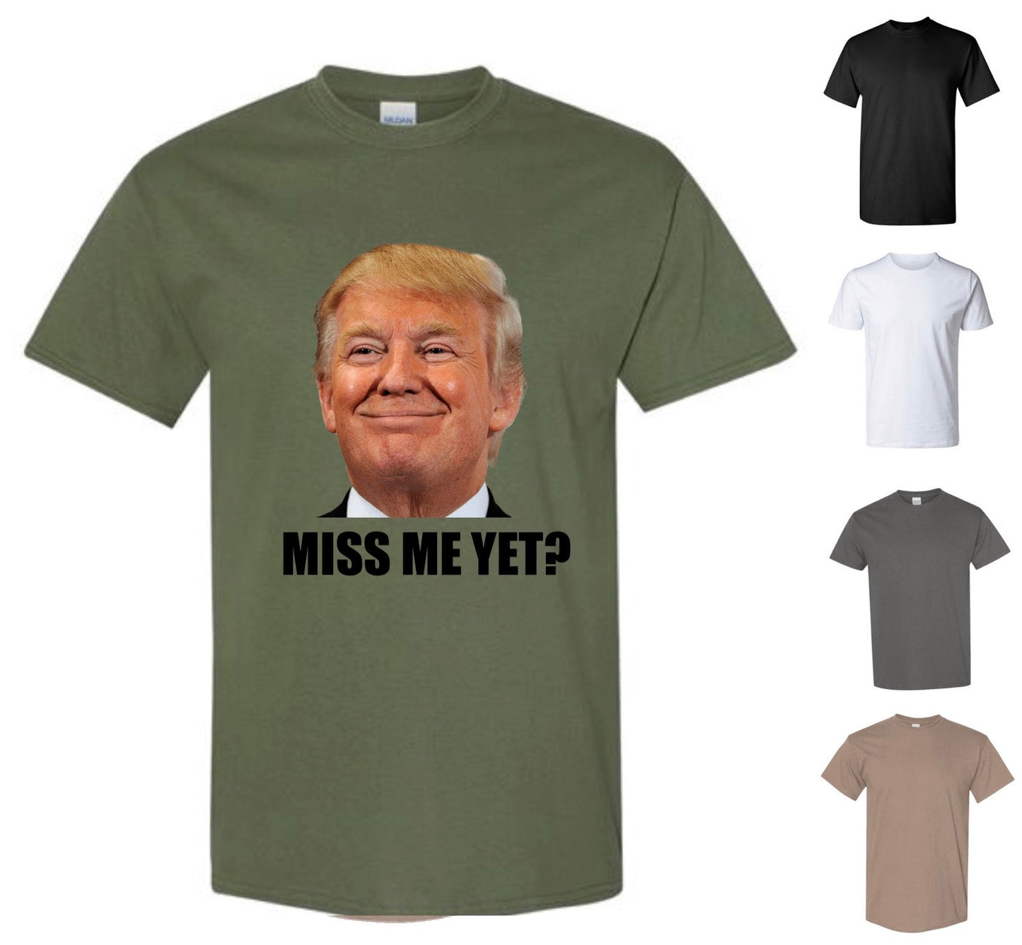 Miss Me Yet Trump T-Shirt — Free Shipping