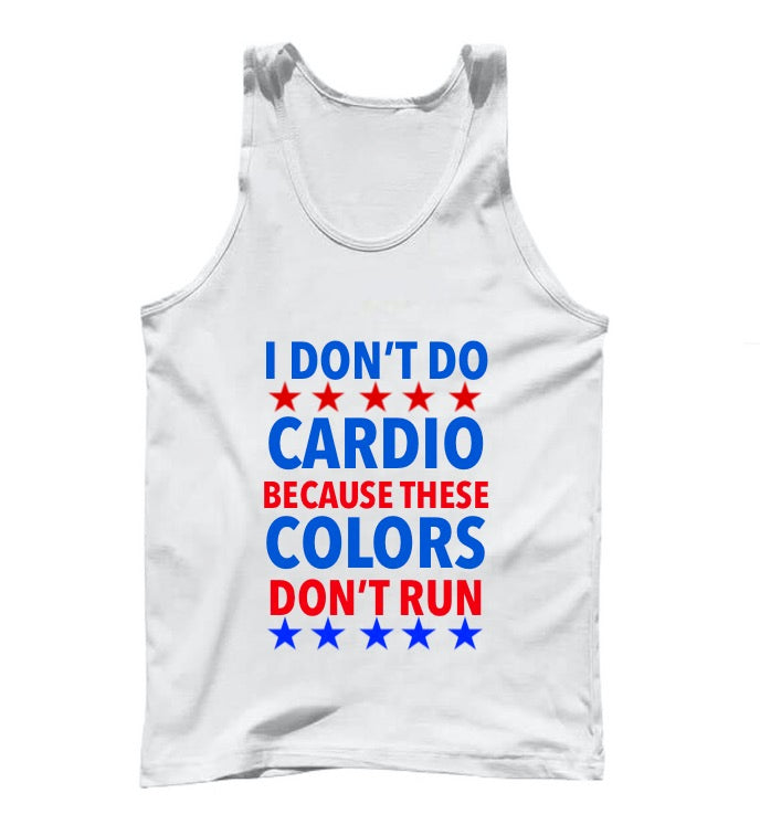 I Don't Do Cardio — These Colors Don't Run (Free Shipping)