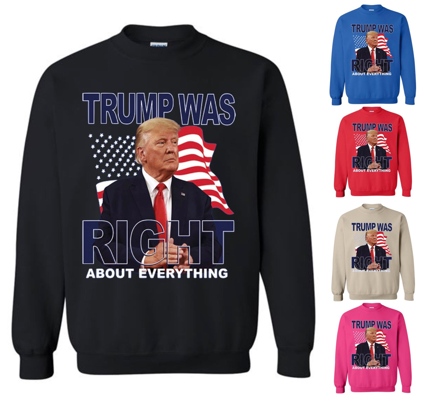 Trump Was Right Sweatshirt