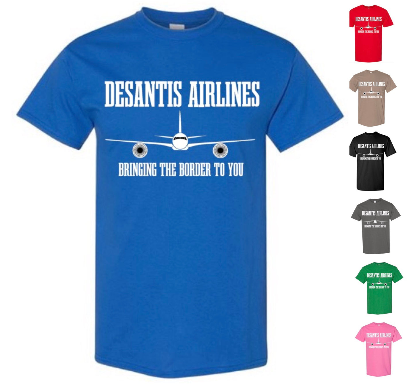 DeSantis Airlines T-Shirt, Bringing The Border To You!