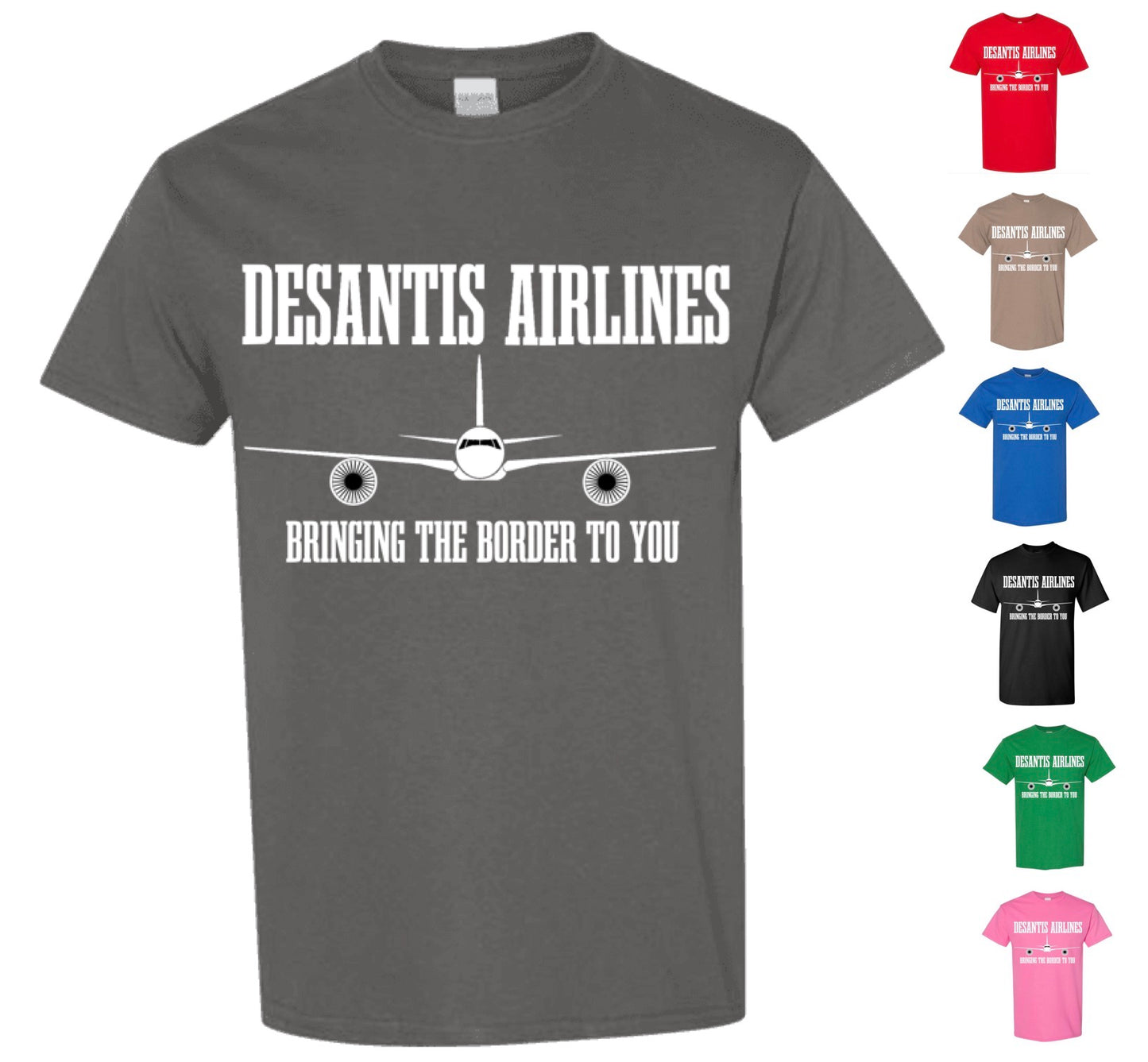 DeSantis Airlines T-Shirt, Bringing The Border To You!