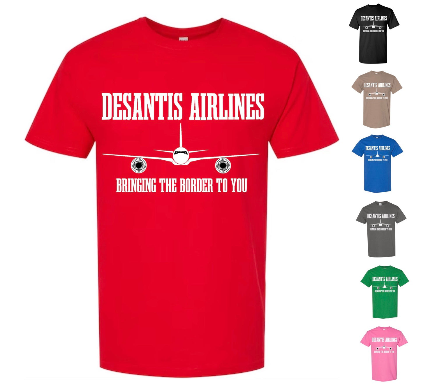 DeSantis Airlines T-Shirt, Bringing The Border To You!