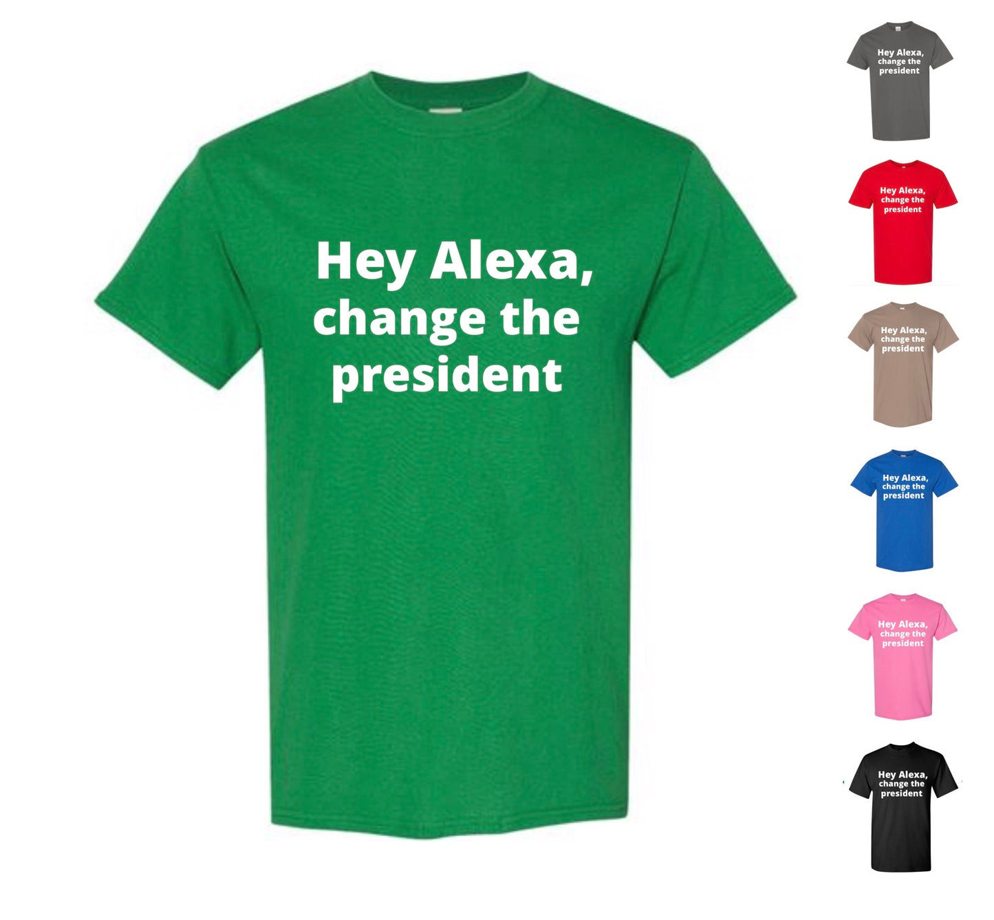 Alexa, Change The President T-Shirt