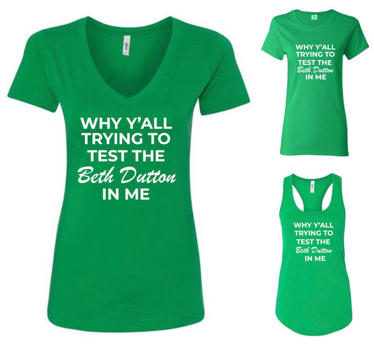 Why Y'all Trying To Test the Beth Dutton In Me! (FREE Shipping)
