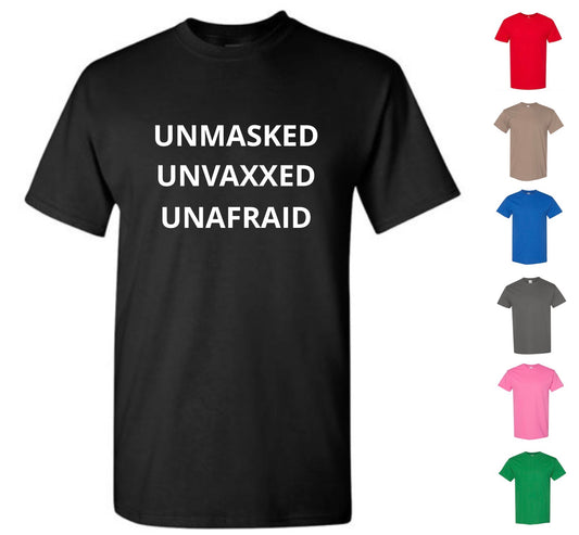 Unmasked, Unvaxxed, and Unafraid T-Shirt (FREE Shipping!)