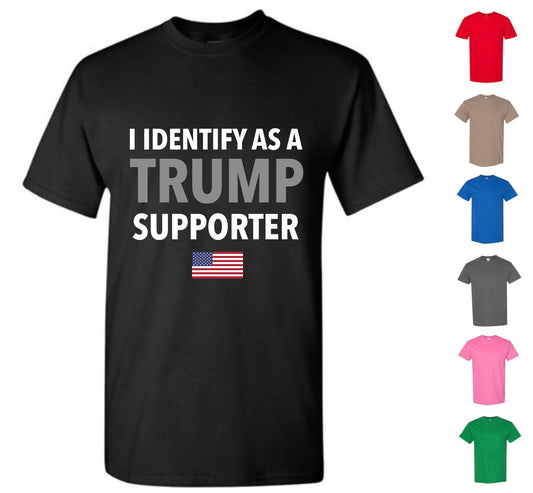 I Identify As A Trump Supporter — Free Shipping!