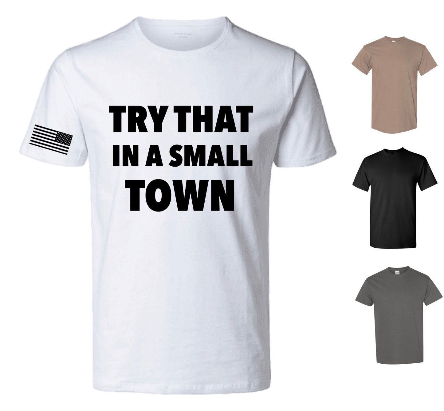 Try That In A Small Town — Free Shipping
