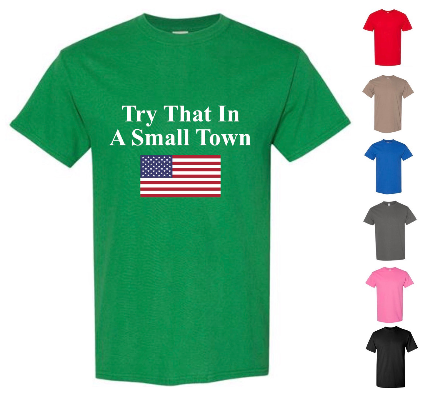 Try That In A Small Town — Free Shipping!