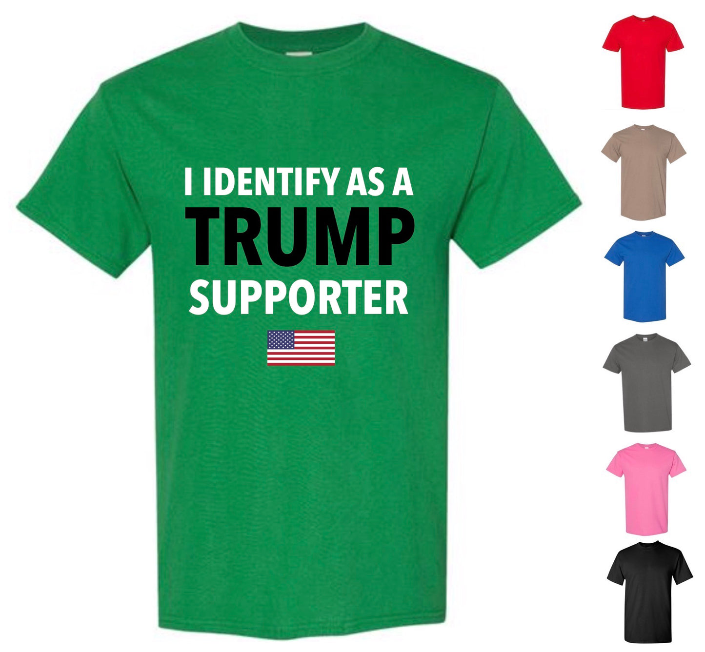 I Identify As A Trump Supporter — Free Shipping!