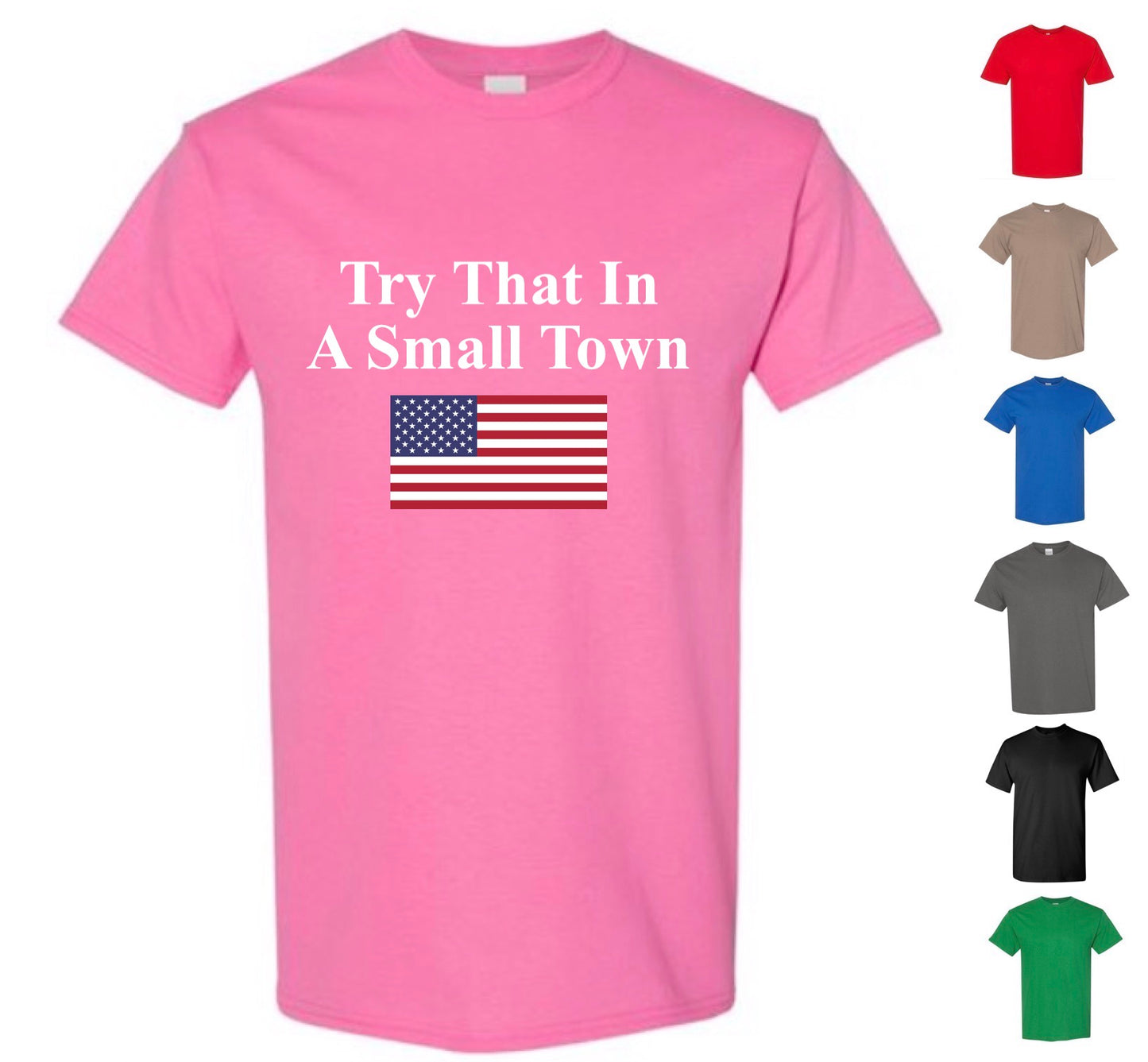 Try That In A Small Town — Free Shipping!