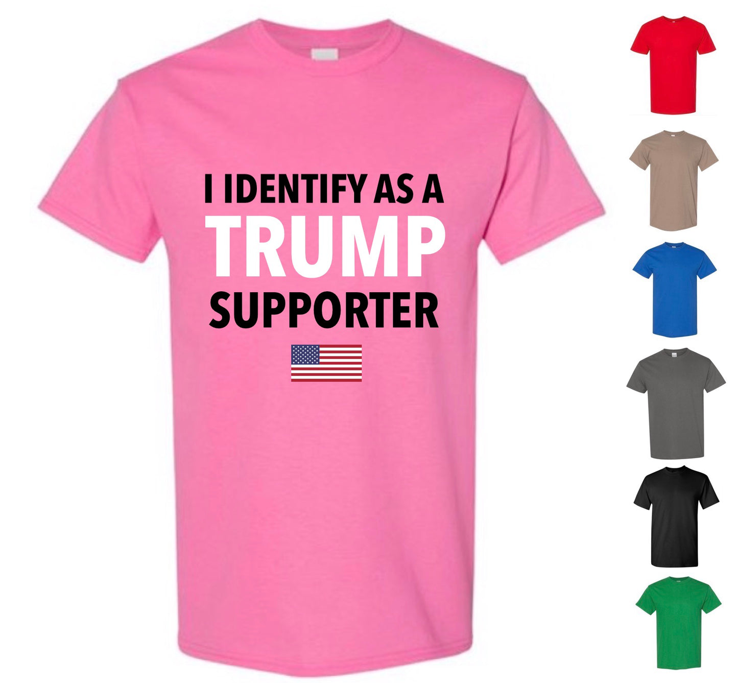 I Identify As A Trump Supporter — Free Shipping!