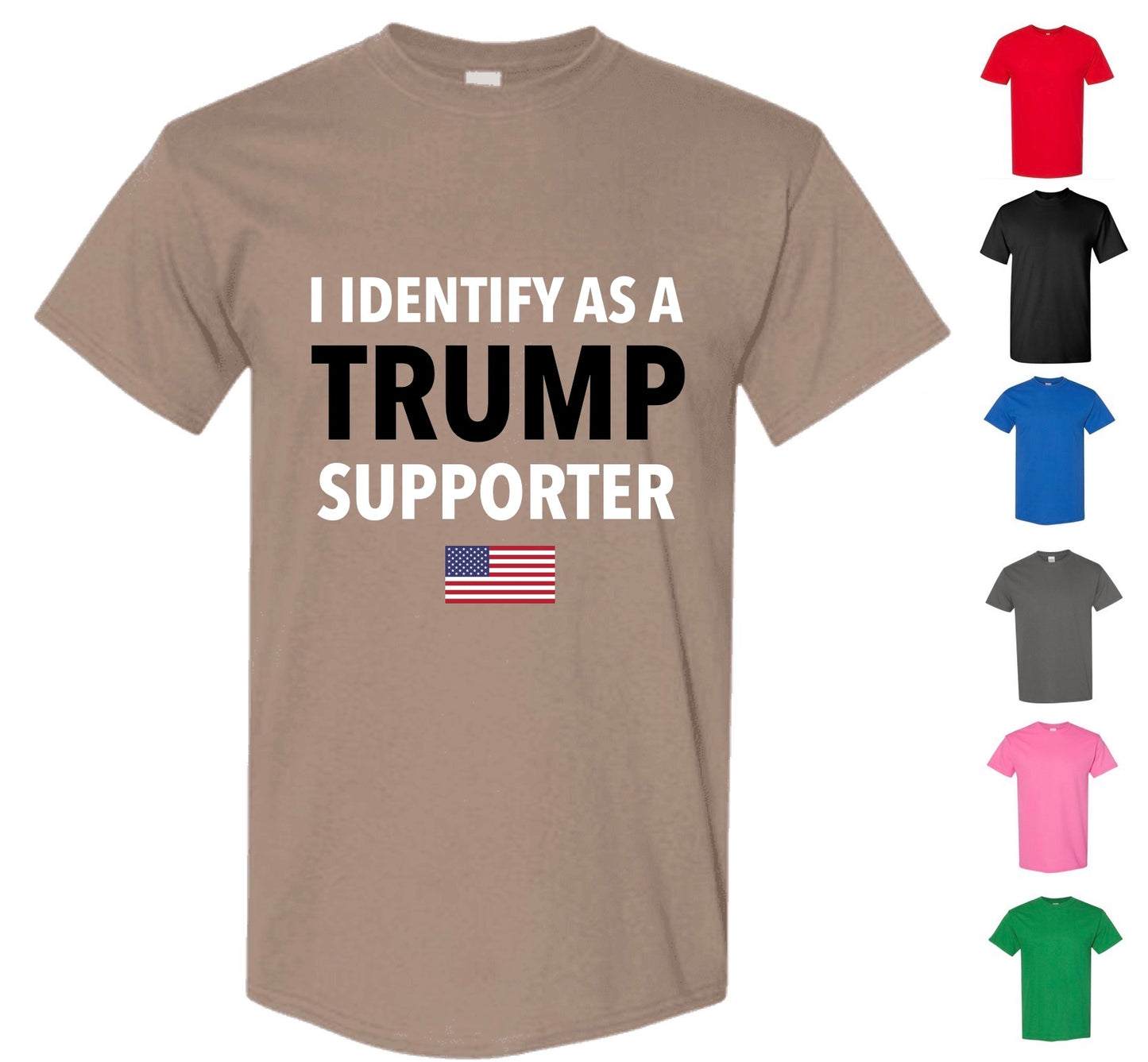I Identify As A Trump Supporter — Free Shipping!