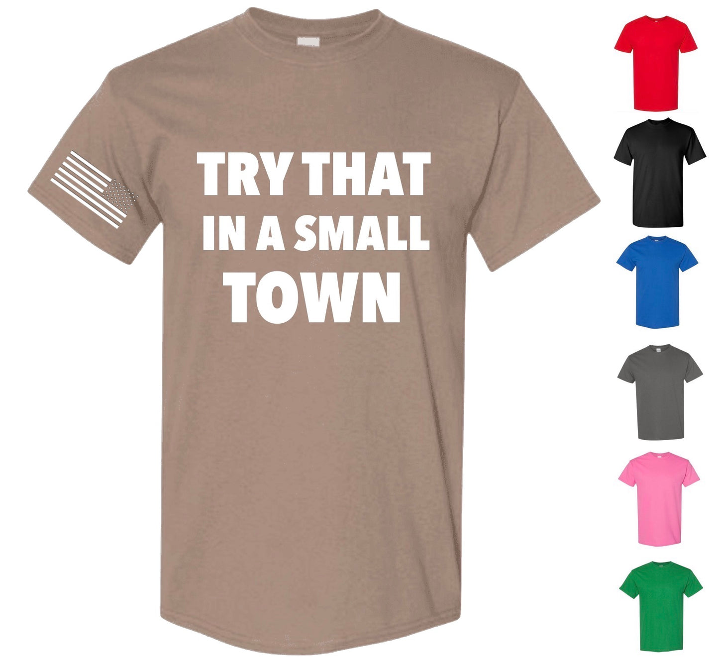 Try That In A Small Town — Free Shipping