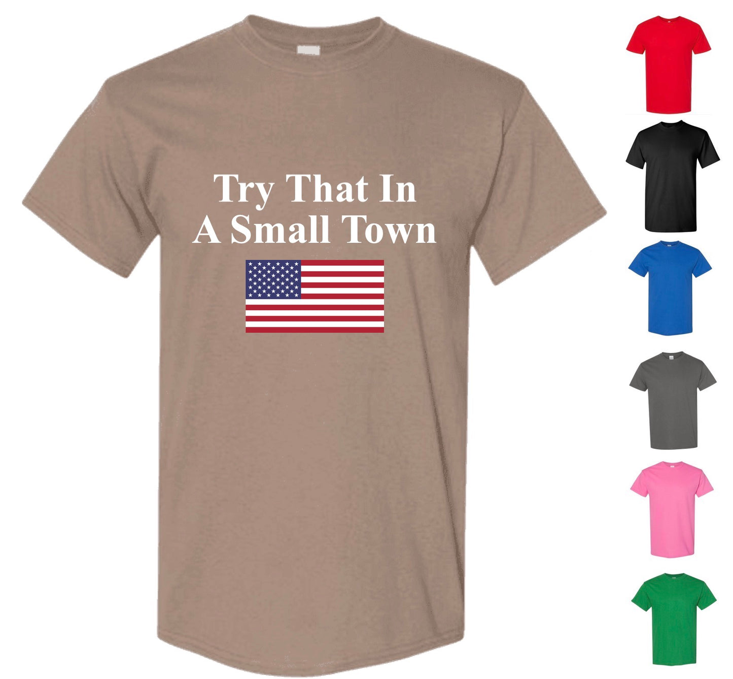 Try That In A Small Town — Free Shipping!