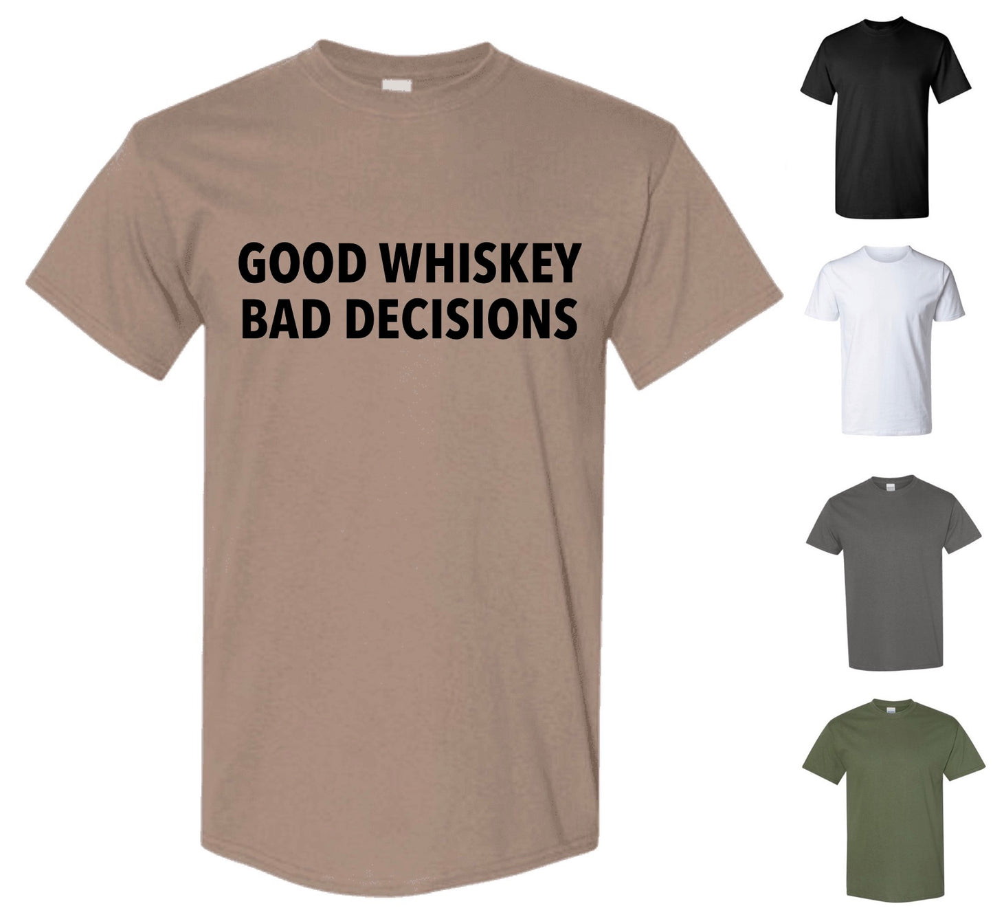 Good Whiskey Bad Decisions (FREE Shipping)