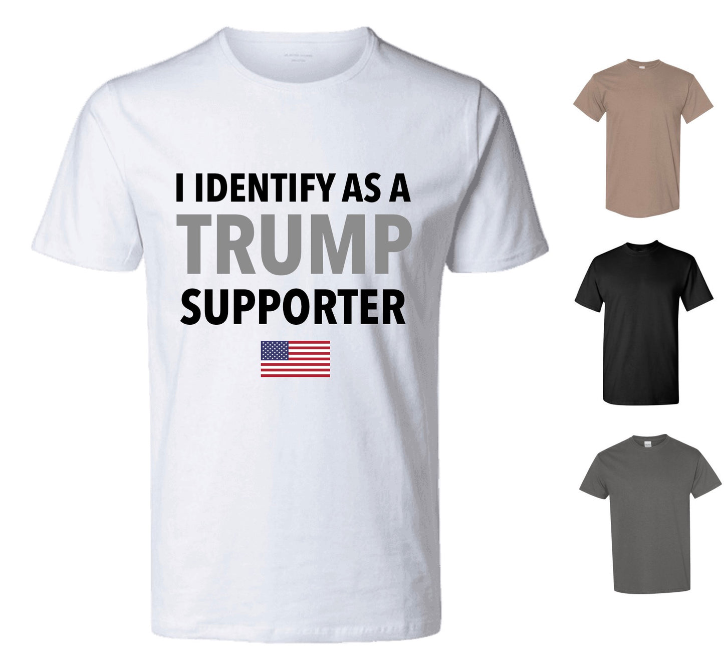 I Identify As A Trump Supporter — Free Shipping!