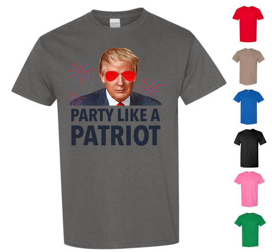 Party Like A Patriot Trump T-Shirt, 4th of July (Free Shipping)
