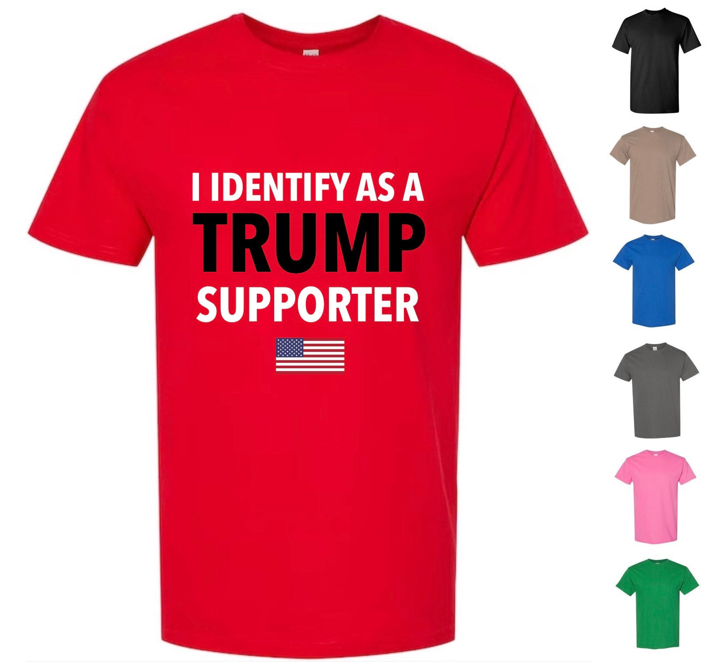 I Identify As A Trump Supporter — Free Shipping