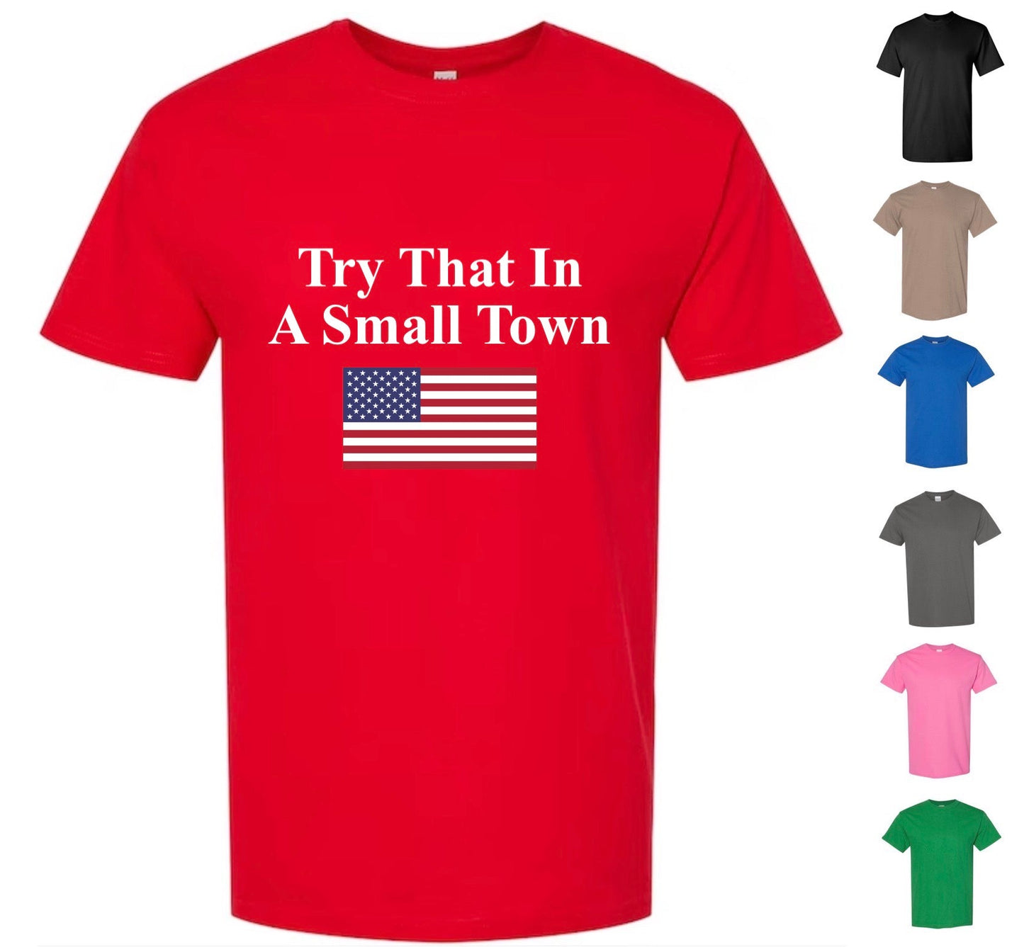 Try That In A Small Town — Free Shipping