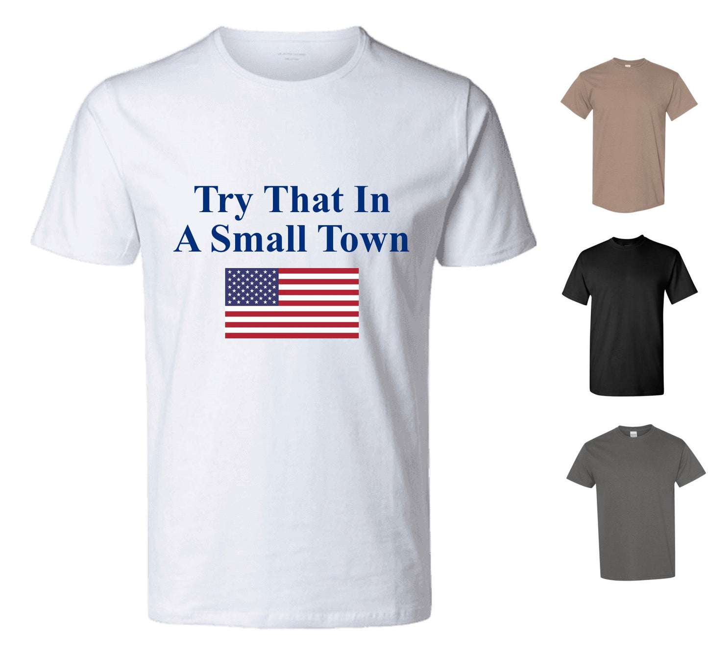 Try That In A Small Town — Free Shipping