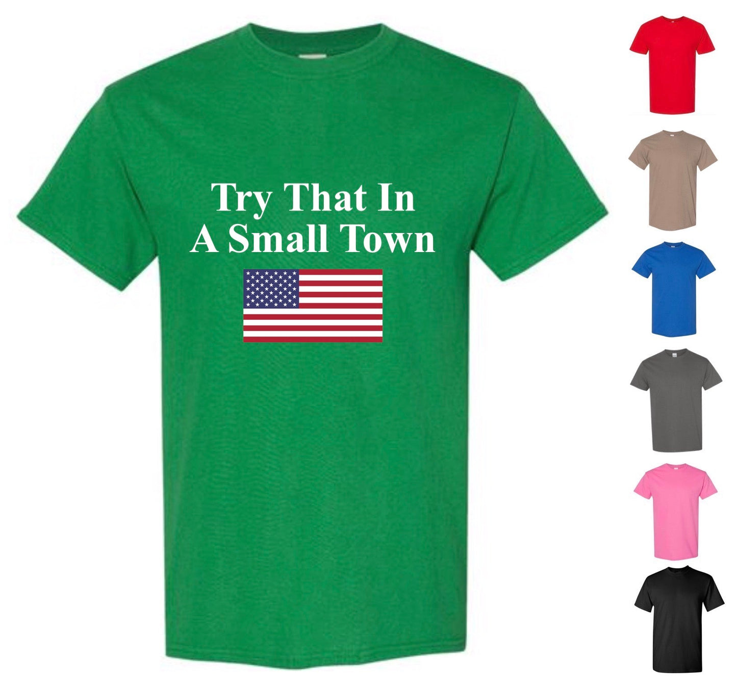 Try That In A Small Town — Free Shipping