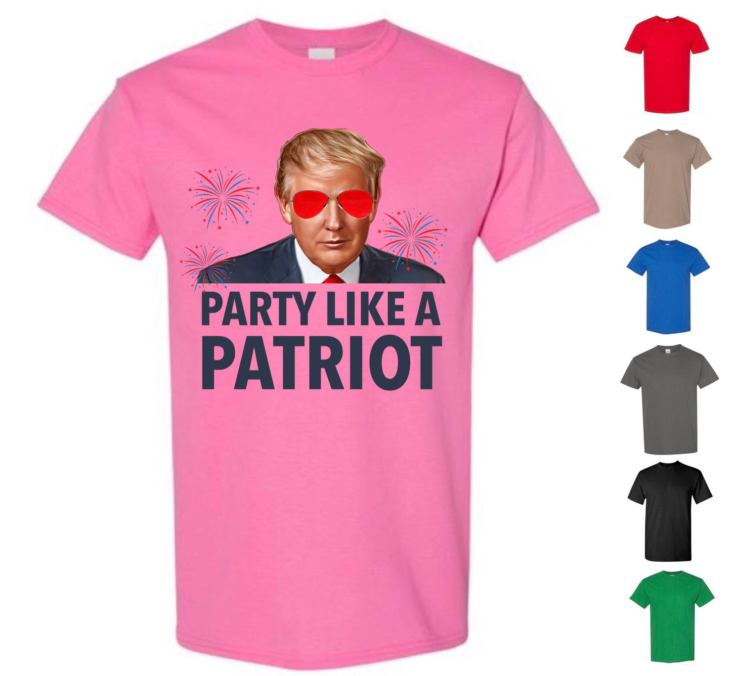 Party Like A Patriot Trump T-Shirt, 4th of July (Free Shipping!)