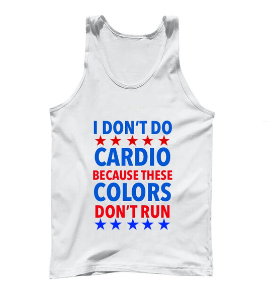 I Don't Do Cardio — These Colors Don't Run (Free Shipping)