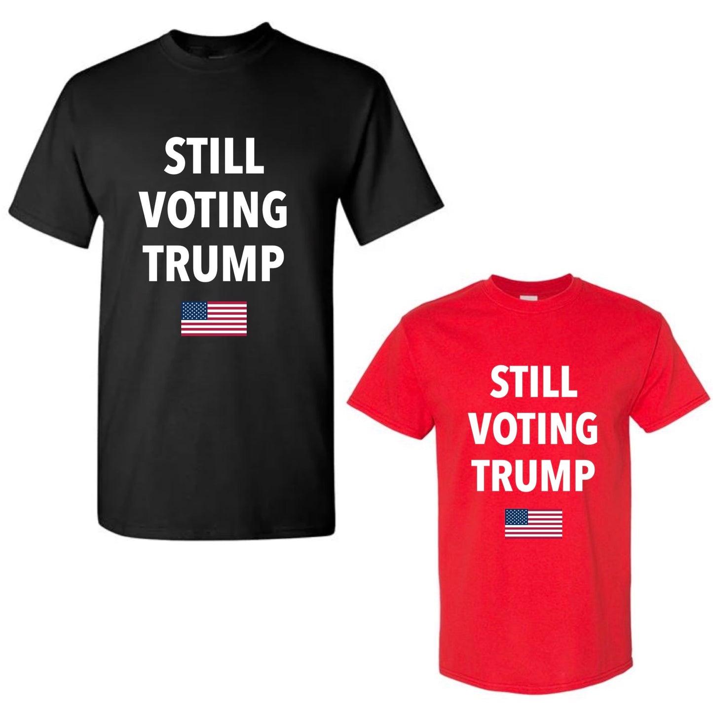 Still Voting Trump (Free Shipping)