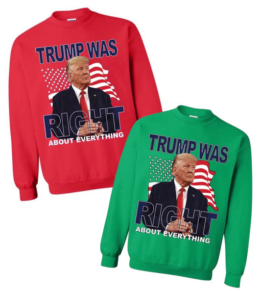 Christmas Sweatshirt: Trump Was Right