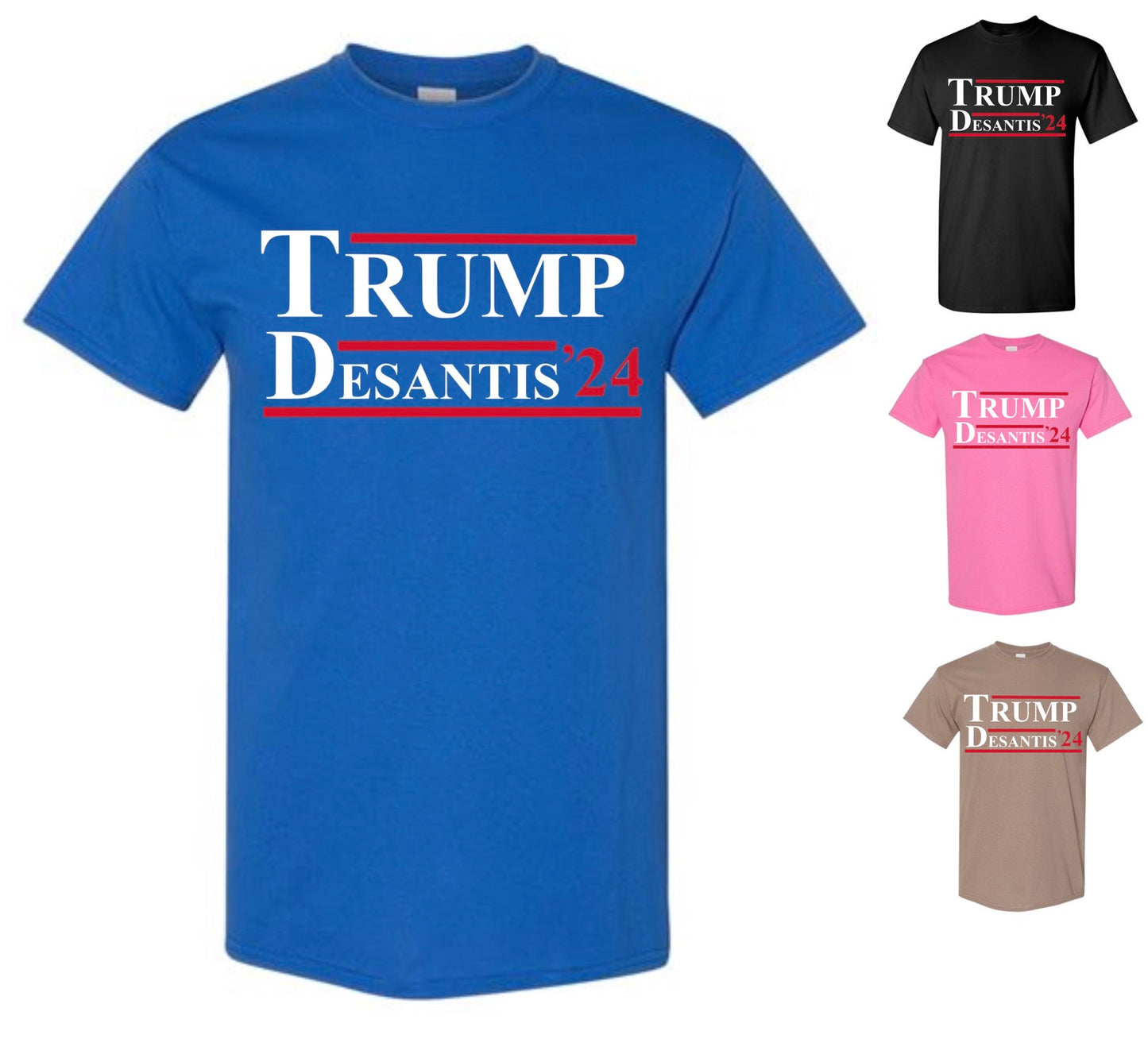 Trump DeSantis 2024 T-Shirt — Just Pay Shipping