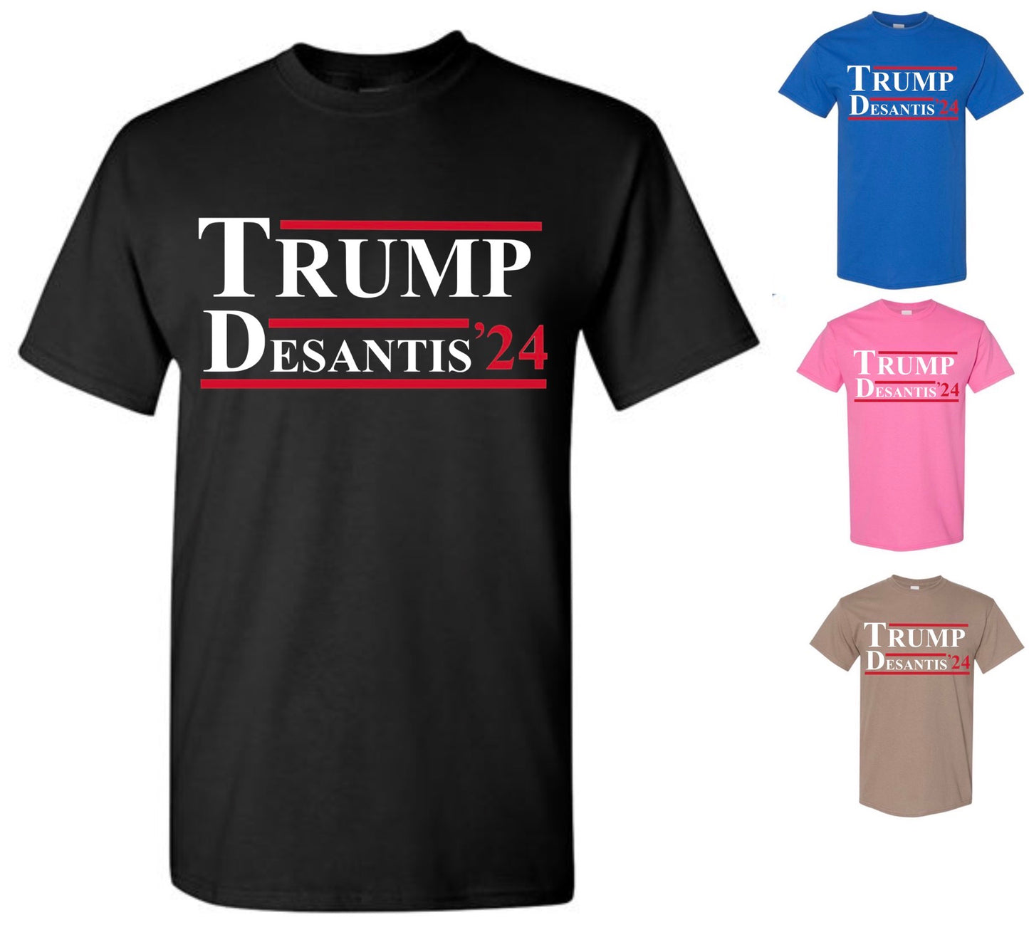 Trump DeSantis 2024 T-Shirt — Just Pay Shipping