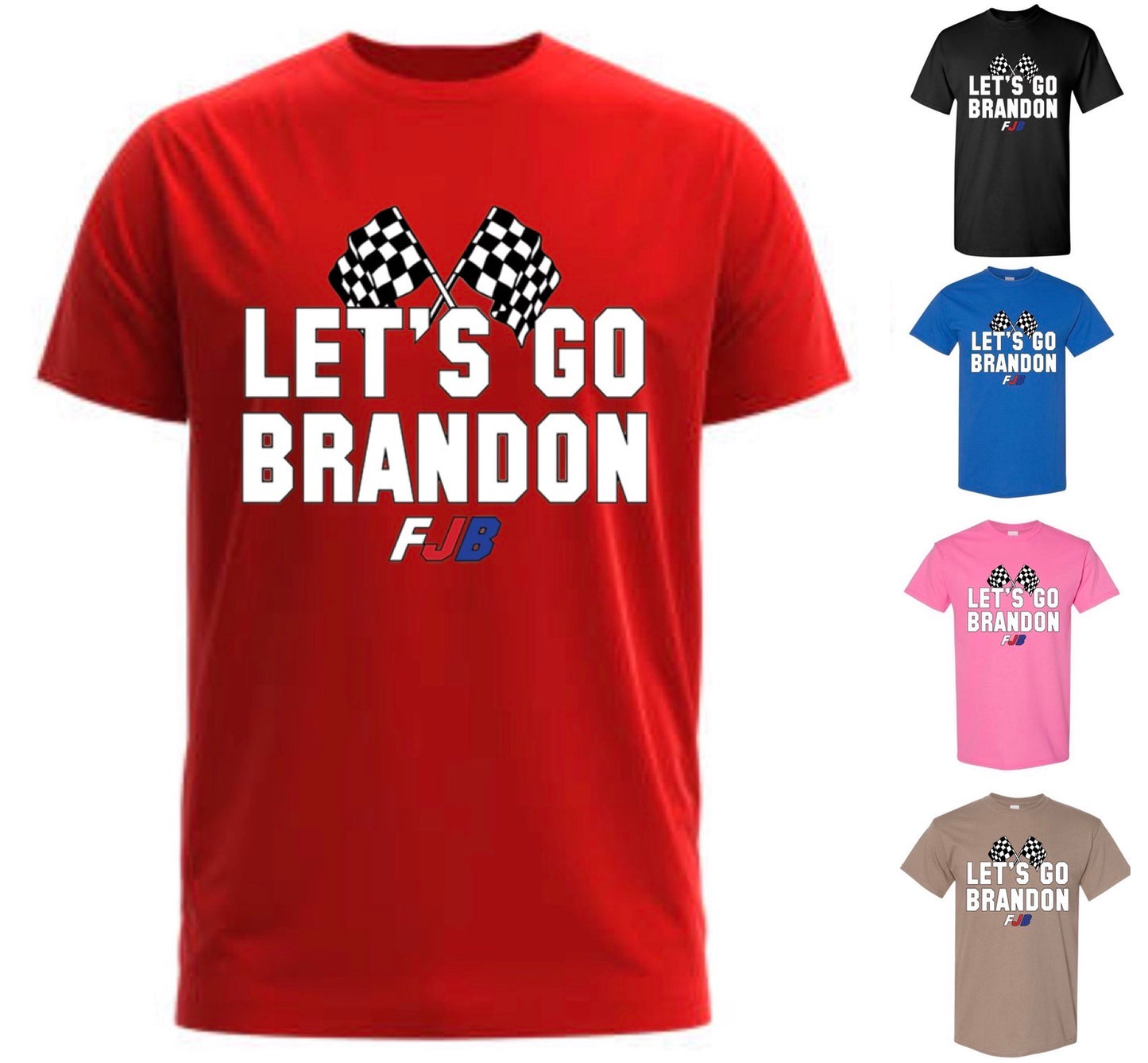 Let's Go Brandon T-Shirt — Just Pay Shipping