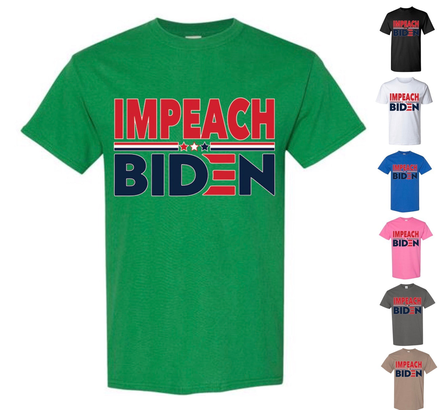 Impeach Biden  T-Shirt — Just Pay Shipping