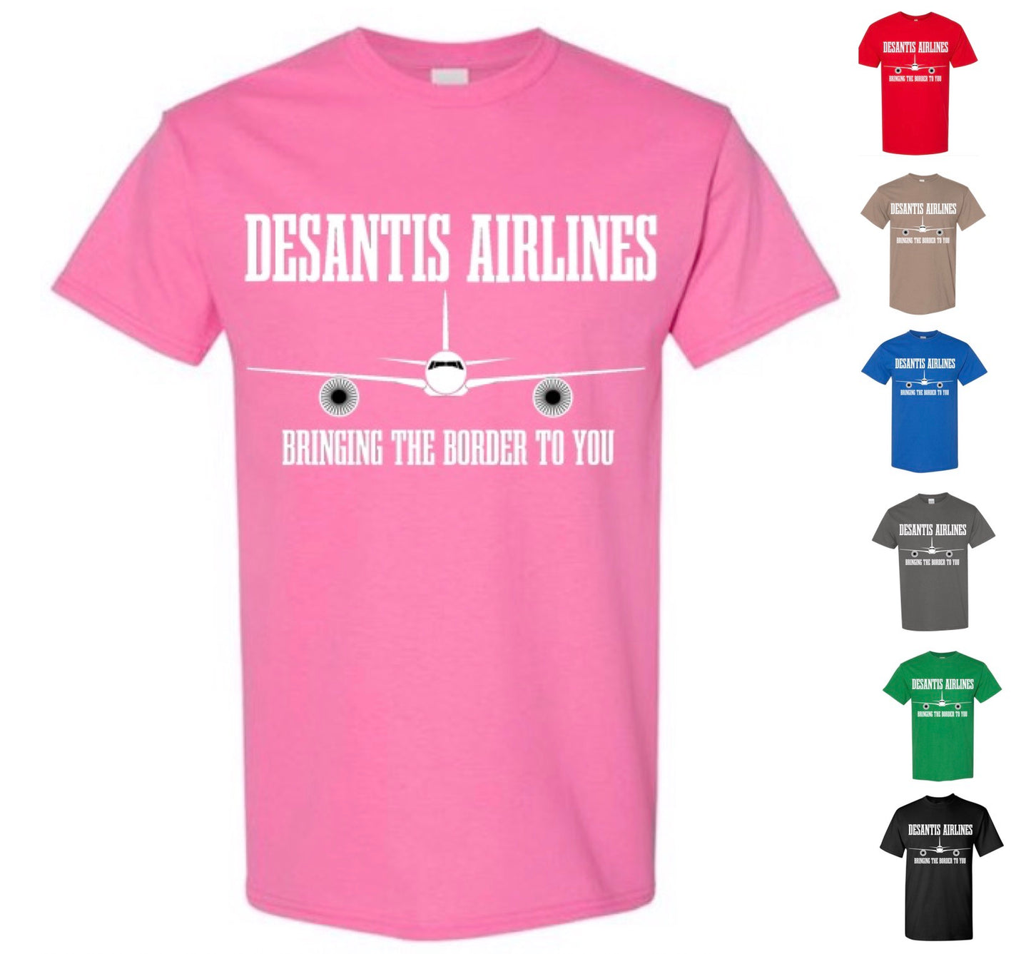 DeSantis Airlines T-Shirt, Bringing The Border To You!
