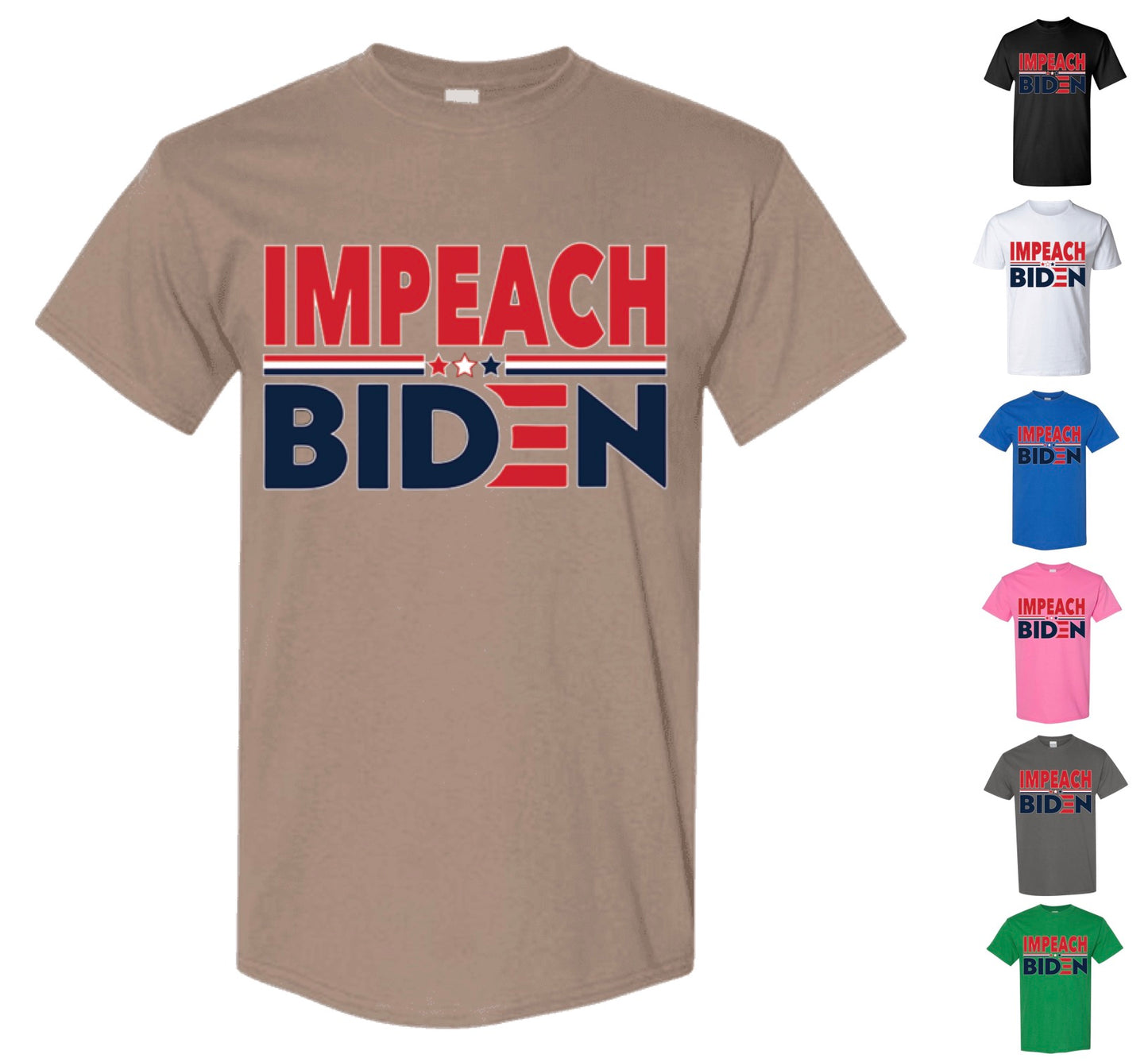 Impeach Biden  T-Shirt — Just Pay Shipping
