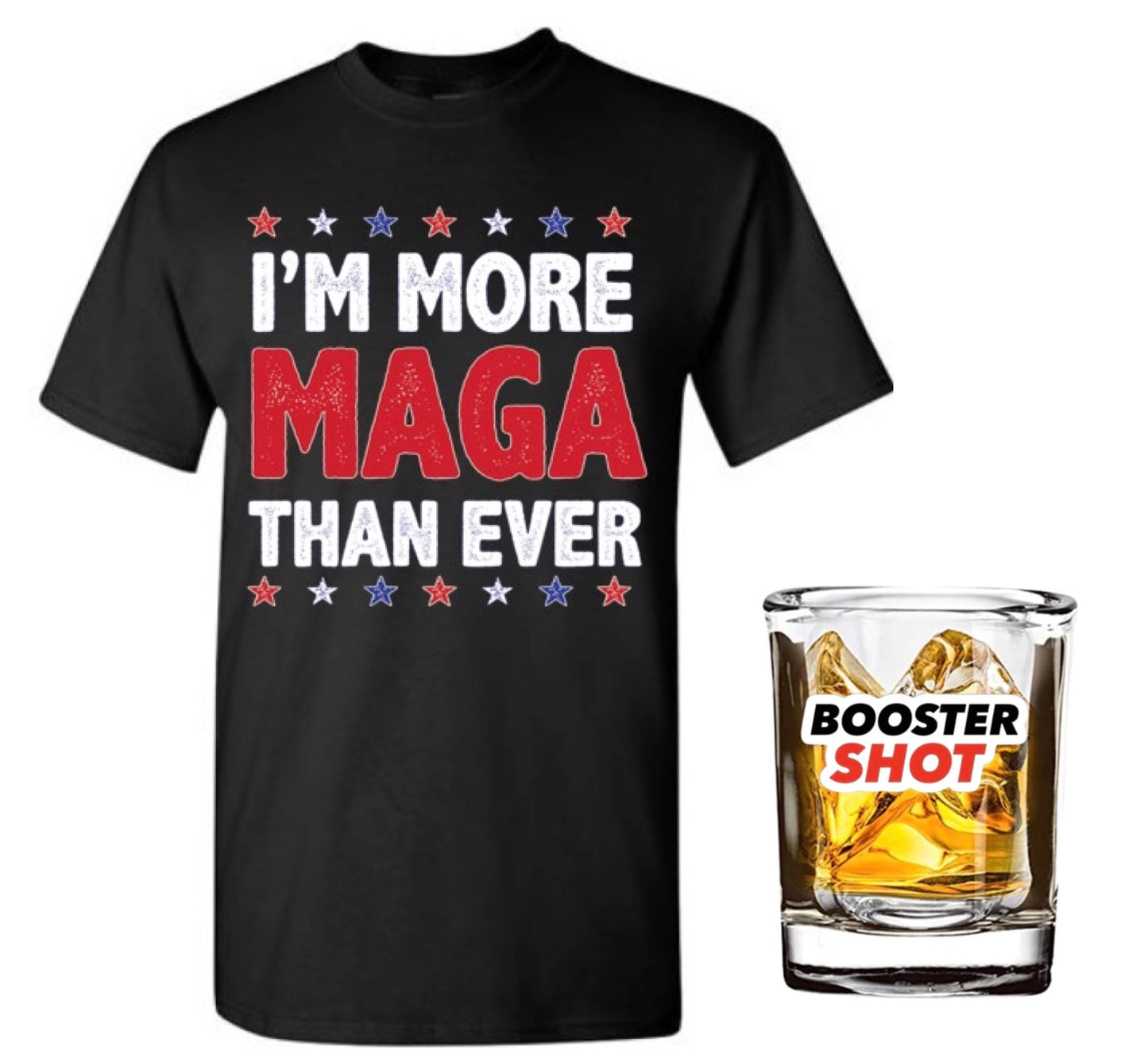 I'm More MAGA Than Ever (+Free Booster)