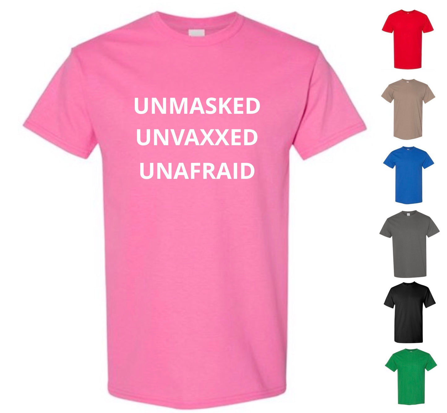 Unmasked, Unvaxxed, and Unafraid T-Shirt (FREE Shipping!)