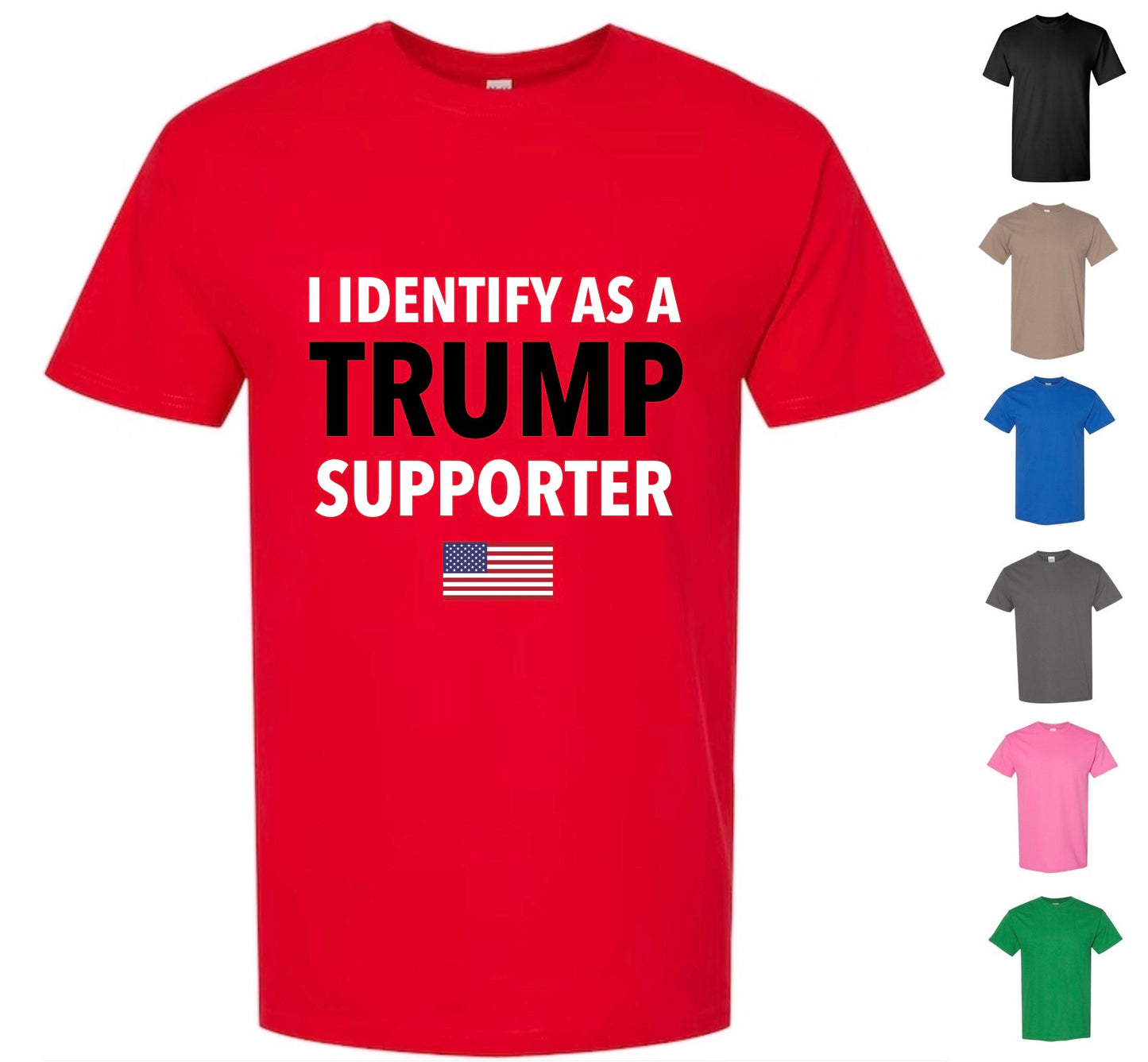 I Identify As A Trump Supporter — Free Shipping!