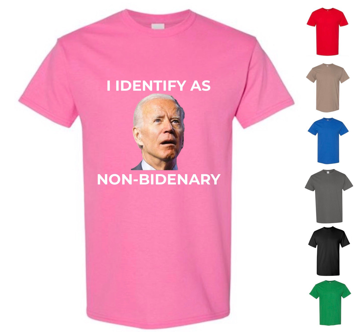 I Identify As Non-Bidenary T-Shirt (FREE Shipping!)