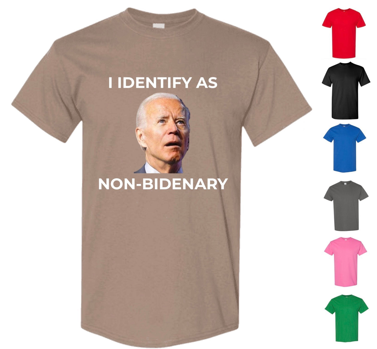 I Identify As Non-Bidenary T-Shirt (FREE Shipping!)