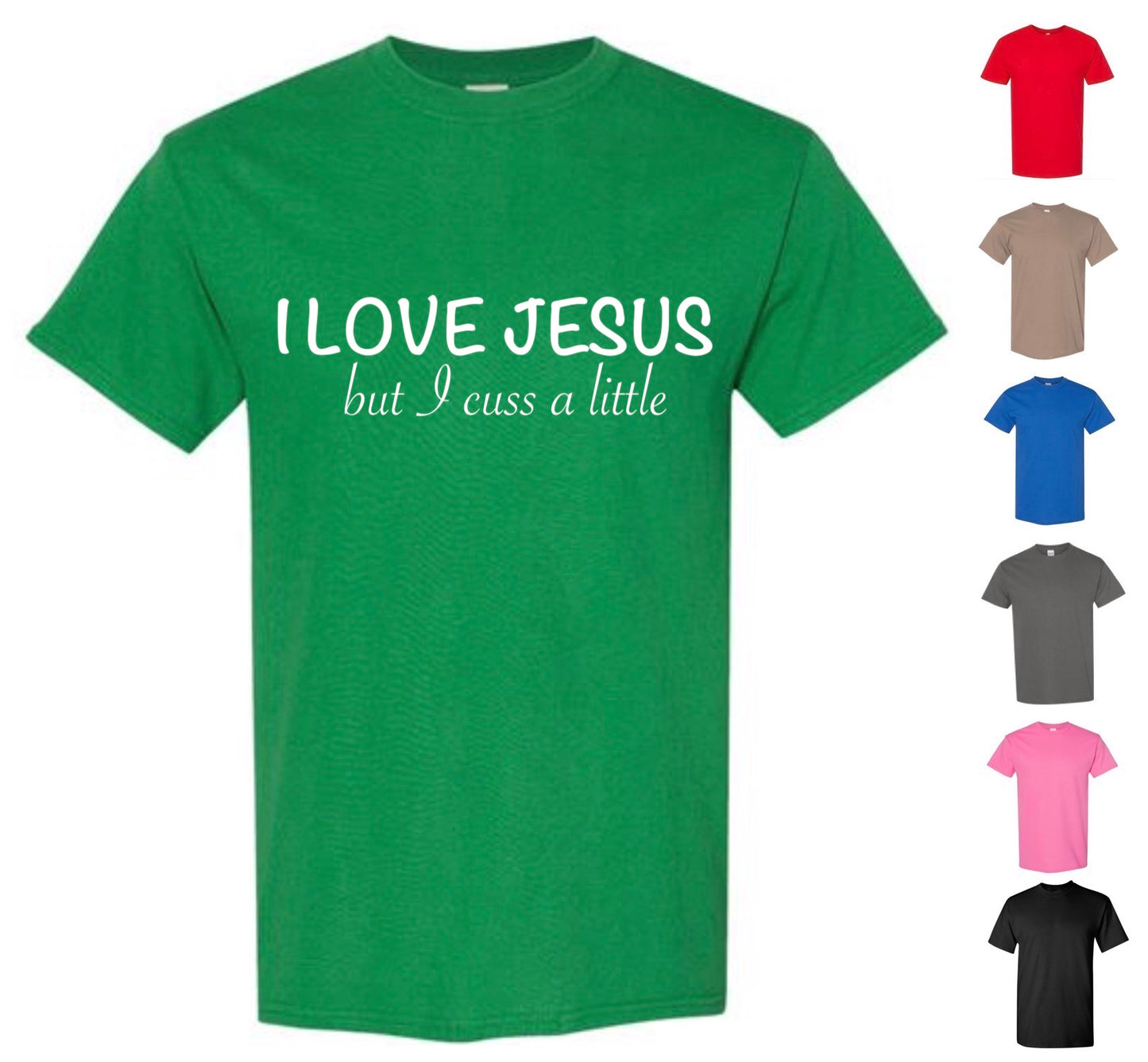 I love Jesus, but I cuss a little T-shirt (FREE Shipping)