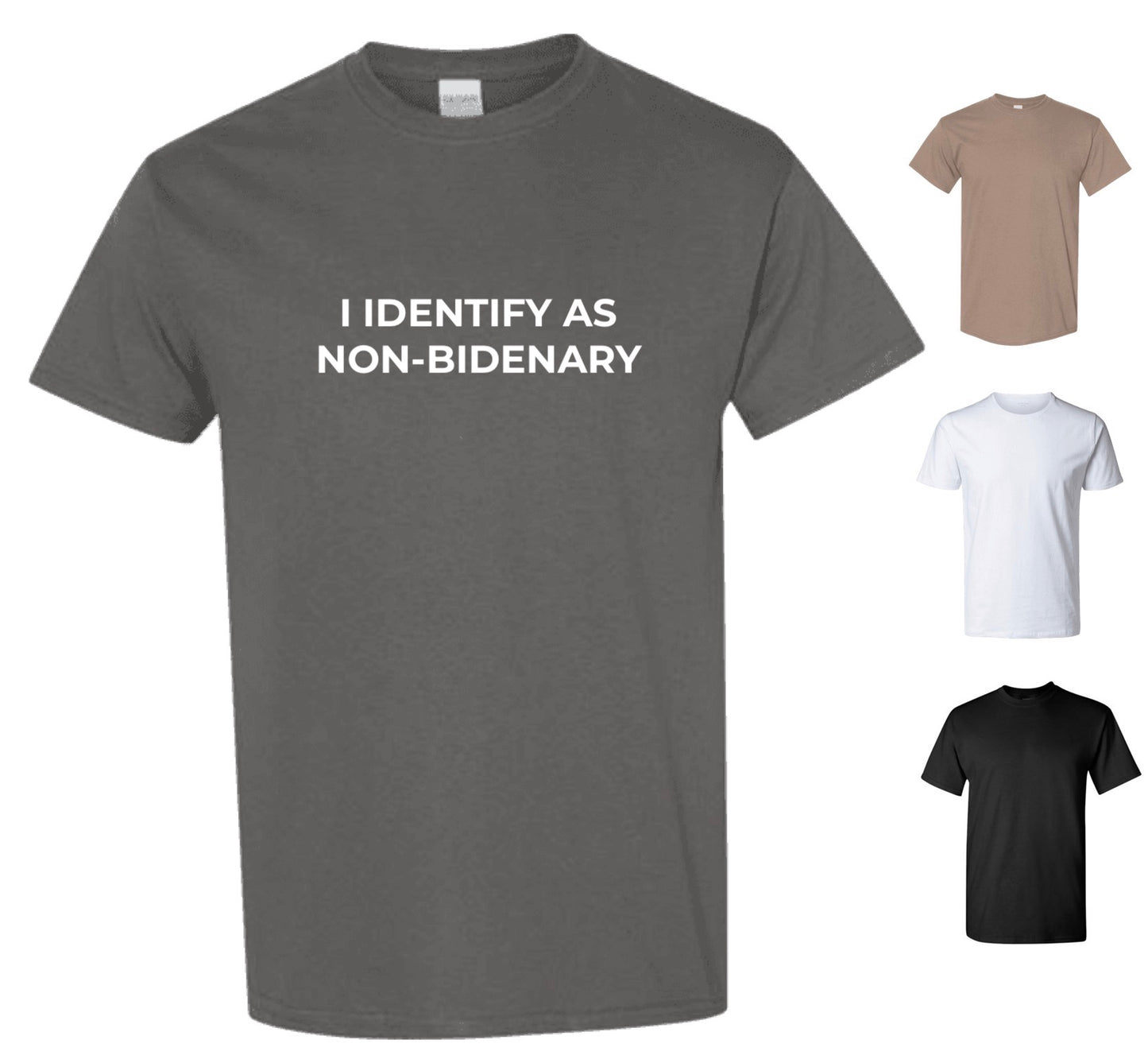 I Identify As Non-Bidenary T-Shirt (with FREE Shipping)