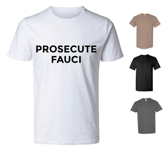 Prosecute Fauci Tee Shirt (FREE Shipping)