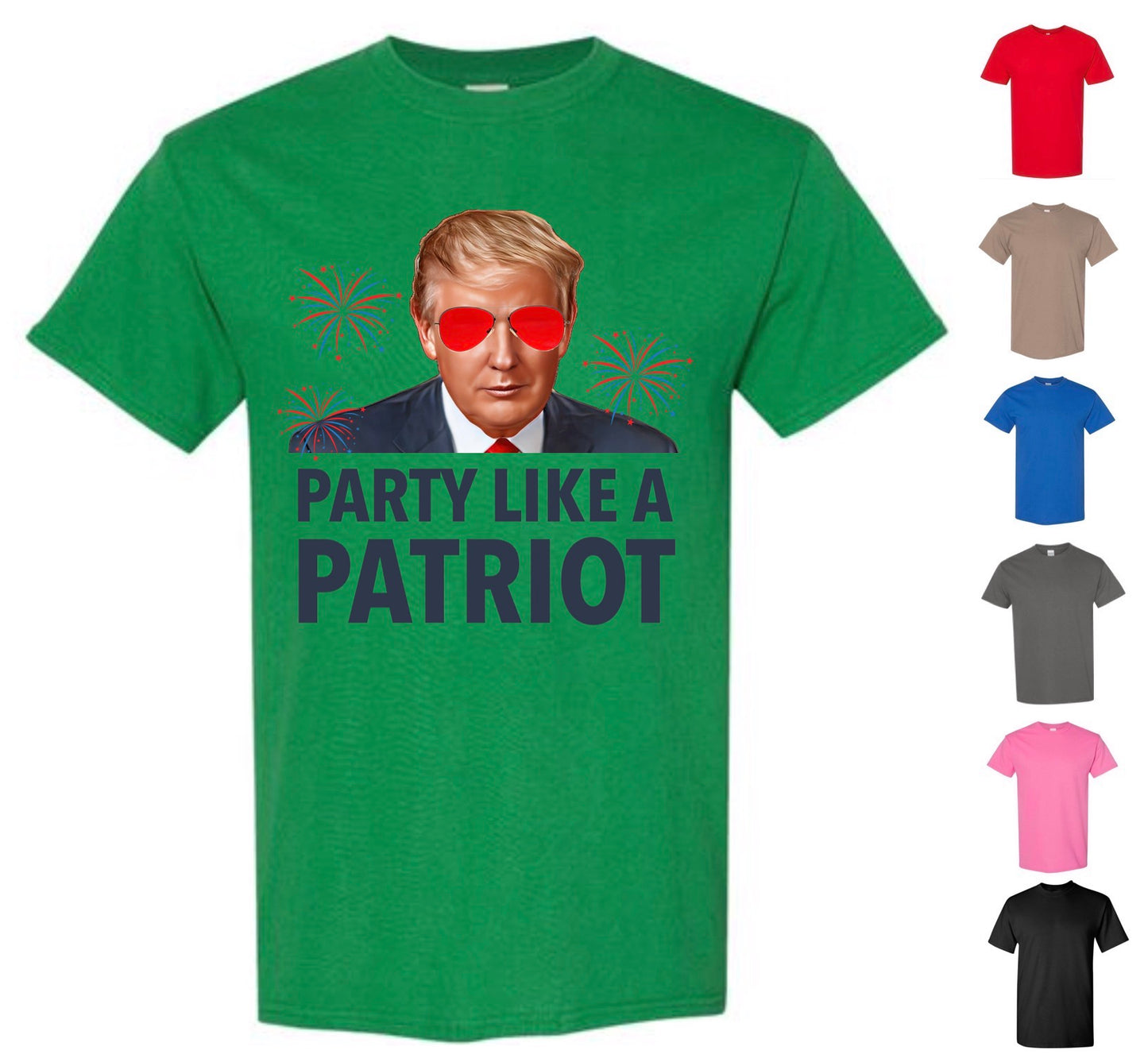 Party Like A Patriot Trump T-Shirt, 4th of July (Free Shipping)