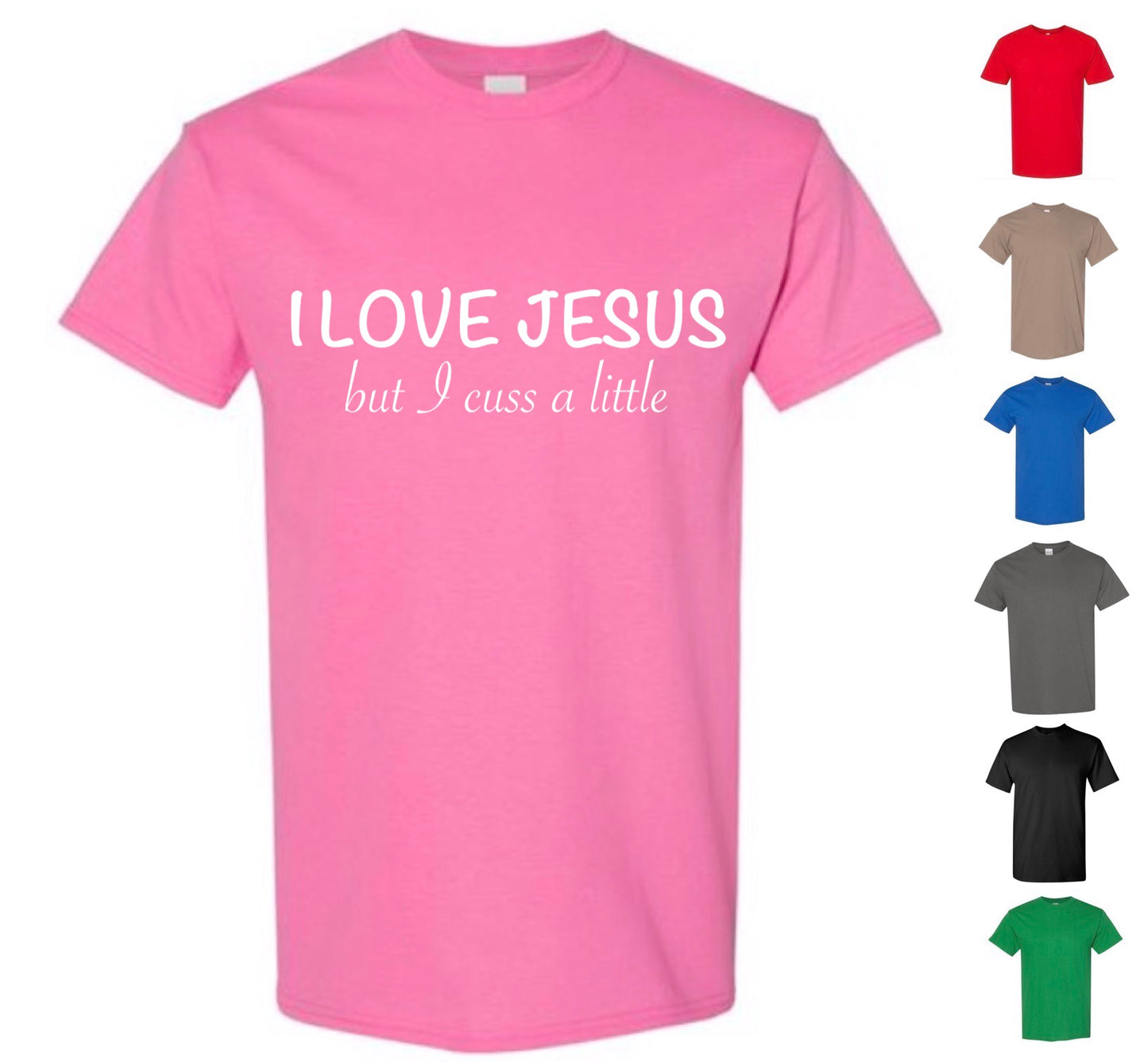 I love Jesus, but I cuss a little T-shirt (FREE Shipping)