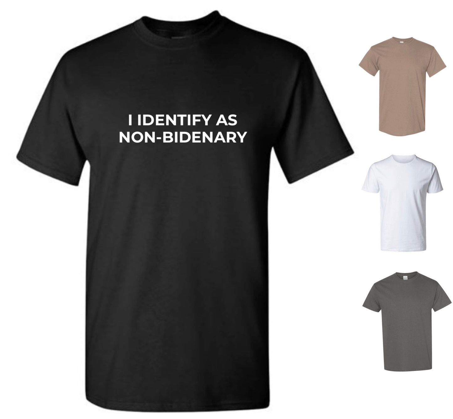 I Identify As Non-Bidenary T-Shirt (with FREE Shipping)