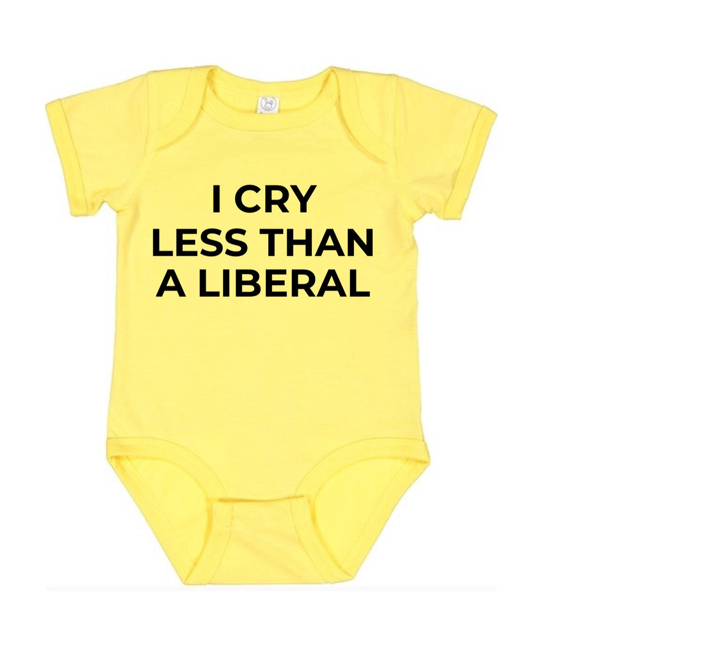 I Cry Less Than A Liberal Onesie (FREE Shipping)