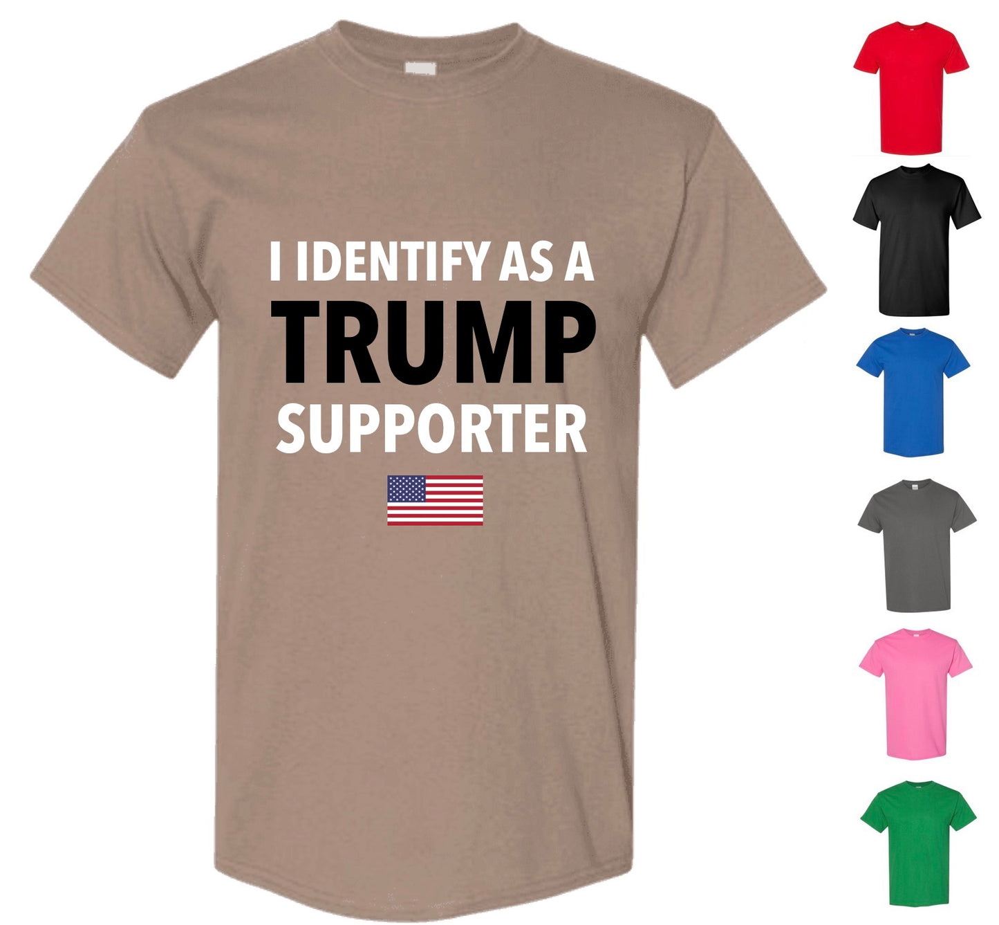 I Identify As A Trump Supporter — Free Shipping!