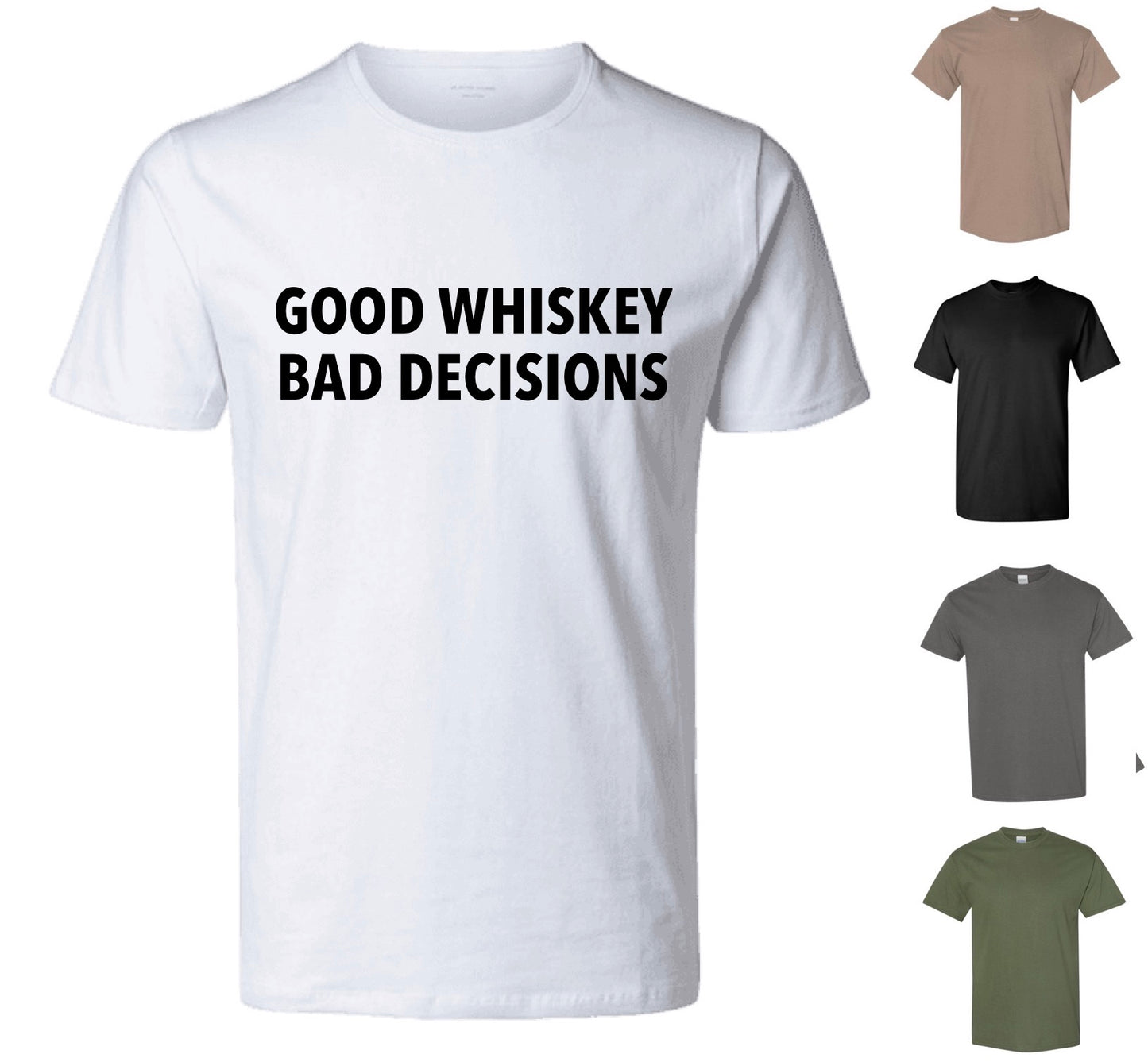 Good Whiskey Bad Decisions (FREE Shipping)
